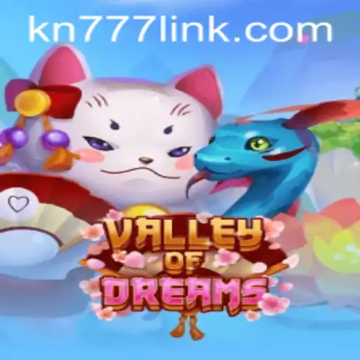 Exploring the Enchanting World of ValleyofDreams and the Role of KN77.COM